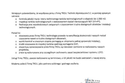 Doehler Sp. z o.o. - kontrola jakości mycia i stanu technicznego tanków technologicznych, inspekcja tanków technologicznych z zastosowaniem badań nieniszczących NDT(VT+PT), realizacja prac wysokościowych związanych z czyszczeniem trudno dostępnych obiektów i instalacji technologicznych.